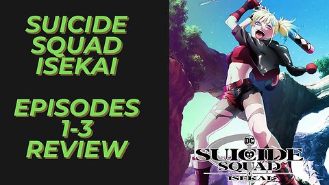 Suicide Squad Isekai Episode 1-3 Review | Let's take a look at DC being made into a Full Anime