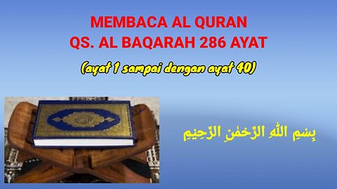 Membaca Alquran Surah Al Baqarah Ayat 1 Sampai Dengan Ayat 40