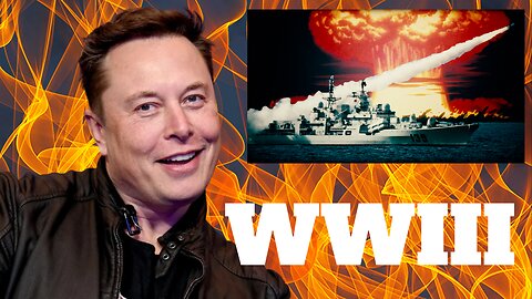 ELON MUSK: ‘We Are Sleepwalking Our Way Into World War Three’