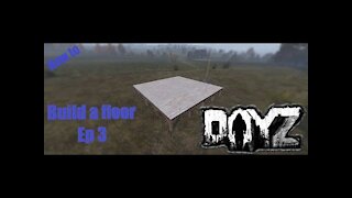 How to build a tier 1 floor in DayZ Base building plus (BBP) Ep 3