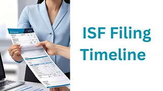 ISF Filing Timeline: A Step-by-Step Guide