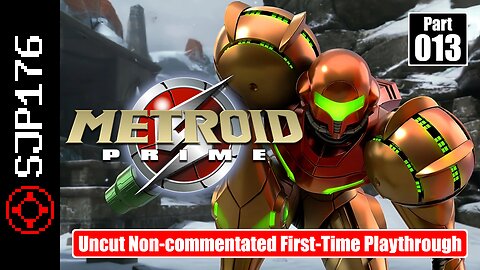 Metroid Prime [Metroid Prime Trilogy]—Part 013—Uncut Non-commentated First-Time Playthrough