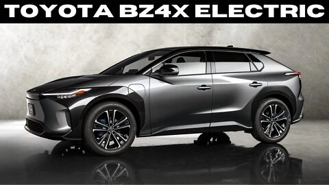 THE ALL-NEW TOYOTA BZ4X ELECTRIC SUV (2023)