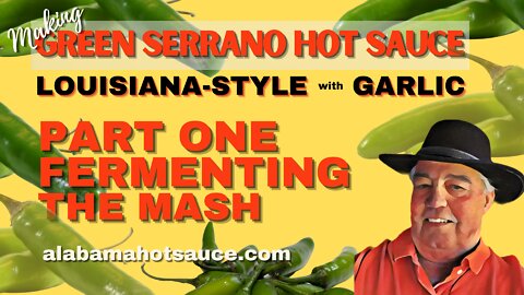 Serrano Hot Sauce-Part 1 Fermenting Mash - Alabama Hot Sauce #alabama hot sauce #green hot sauce