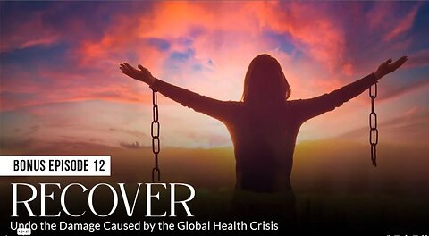 Bonus Episode 12 - RECOVER: Undo the Damage Caused by the Global Health Crisis - Absolute Healing