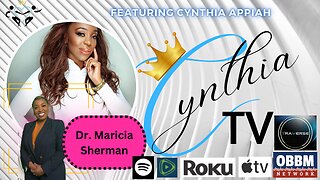 NEW! Cynthia TV with Dr. Maricia Sherman