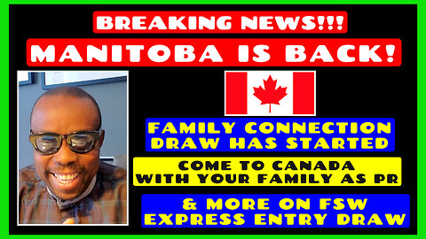 BREAKING NEWS! Manitoba Is BACK w/ Family Connection Draw - Travel With Your Family to CANADA as PR