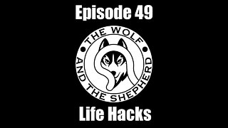 Episode 49 - Life Hacks