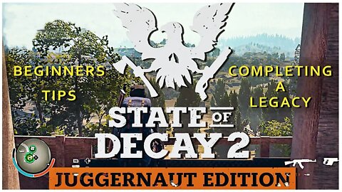 State of Decay 2: Beginner Tips & Completing Legacy | 1st LETS PLAY