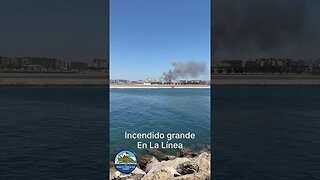 Incendido Grande an La Linea 🇪🇸