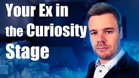 Your Ex In The Curiosity Stage of The Breakup