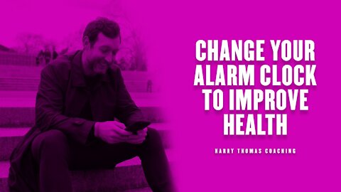 Change your Alarm clock to improve health