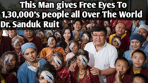 God of sight Dr Sanduk Ruit, The man who provides Free Eyes to helpless people's