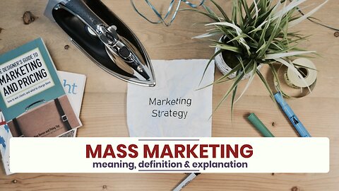 What is MASS MARKETING?