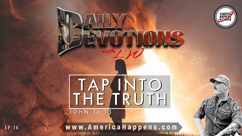 TAP INTO THE TRUTH - Daily Devotions w/ LW