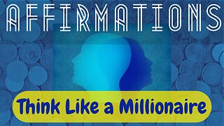 Think Like a Millionaire - Affirmations