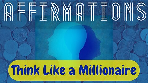 Think Like a Millionaire - Affirmations
