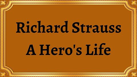 Richard Strauss A Hero's Life