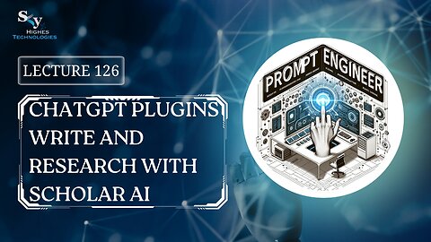 126. ChatGPT Plugins Write and Research with Scholar AI | Skyhighes | Prompt Engineering