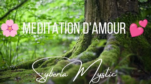 🙏 Méditation Amour - Sybéria Mystic 🧘‍♂️