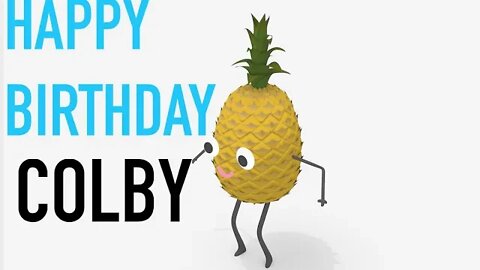 Happy Birthday COLBY! - PINEAPPLE Birthday Song