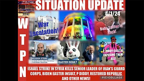 We The People NEWS WTPN SITUATION UPDATE 4/1/24