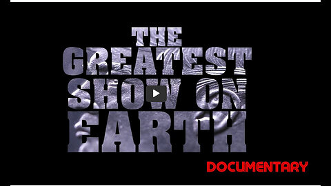 MUST WATCH!!!!The Greatest Show on Earth (2023) ~ September 13, 2023