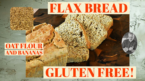 Gluten Free Flax and Oat Bread | Chef Terry