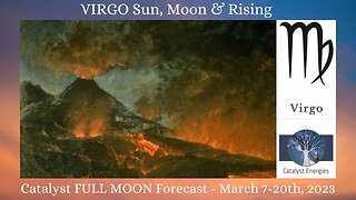 VIRGO Sun, Moon & Rising - Catalyst FULL MOON Forecast - March 7-20th, 2023
