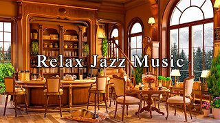 Relaxing of Smooth Jazz Music & Cozy Coffee Shop Ambience for Good Mood ☕ Instrumental Music