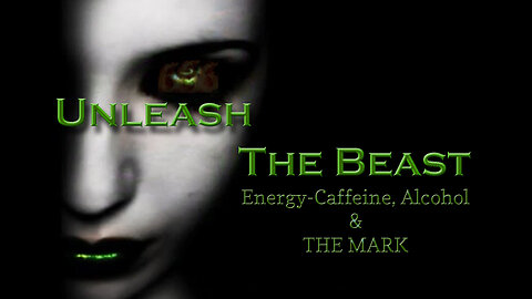 Unleash The Beast: Monster Energy, Caffeine, Alchohol & The Mark by David Barron