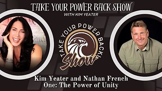 Take Your Power Back | Kim Yeater and Nathan A French | One: The Power of Unity