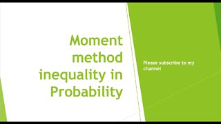 Moment method inequality in Probability