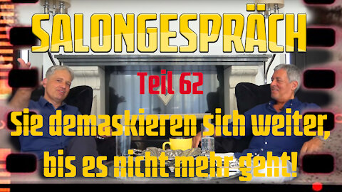 Salongespräch 62 Sie demaskieren sich weiter, bis es nicht mehr geht!