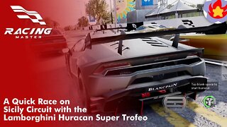 A Quick Race on Sicily Circuit with the Lamborghini Huracan Super Trofeo | Racing Master