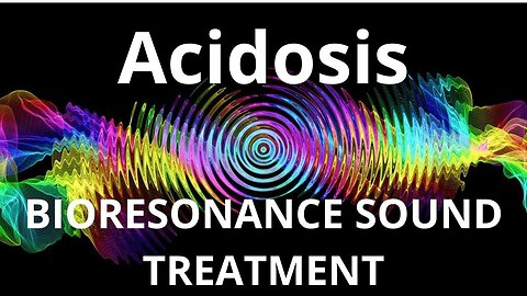Acidosis__Sound therapy session_Sounds of nature