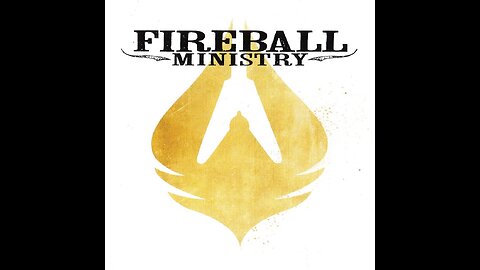 Fireball Ministry - Fireball Ministry