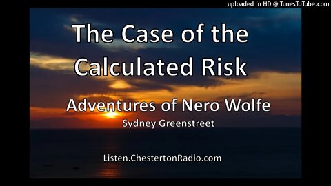 The Case of the Calculated Risk - Adventures of Nero Wolfe - Sydney Greenstreet - Rex Stout