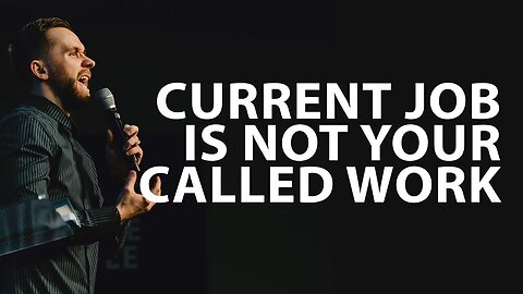 How to move from CURRENT to CALLED work - Pastor Vlad