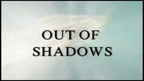 Out of Shadows Documentary