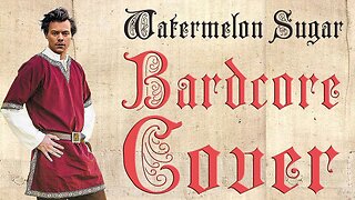 Watermelon Sugar (Medieval Version) - Bardcore Cover of Harry Styles