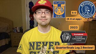 RSR5: Tigres UANL 5-0 FC Motagua 2023 CONCACAF Champions League Quarterfinals Review!