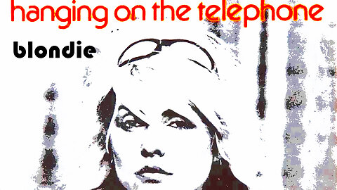 Blondie - Hanging On The Telephone