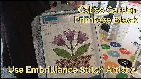 Calico Garden Primrose, Digitize w/ Embrilliance Stitch Artist 2, and ScanNCut SDX 325