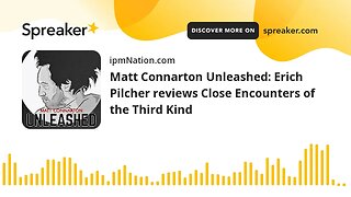 Matt Connarton Unleashed: Erich Pilcher reviews Close Encounters of the Third Kind