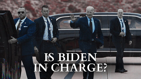 Is Biden In Charge?