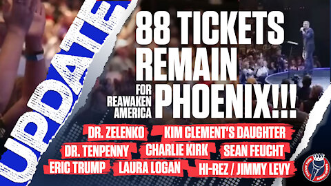 88 Tickets Remain for ReAwaken America Phoenix!!! Kim Clement's Daughter & Eric Trump Join the Lineup