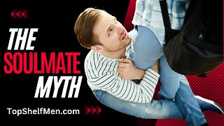 Debunked: The Myth of The Soulmate