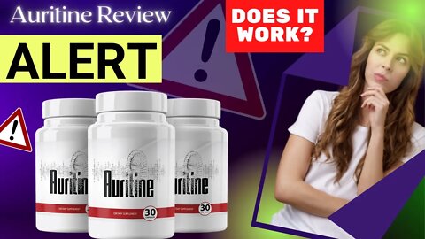 AURITINE Review 2022 - Auritine Pills: BE CAREFUL! Auritine for Tinnitus -Auritine Supplement Review