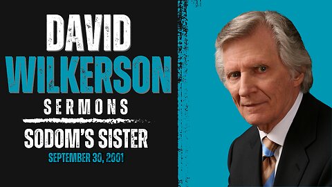 DAVID WILKERSON | SODOM'S SISTER (SEPTEMBER 30, 2001)